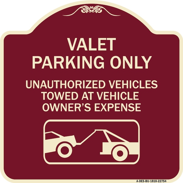 Valet Parking Unauthorized Vehicles Towed Owner Expense Aluminum Sign, 18" L, 18" H, BU-1818-22754
